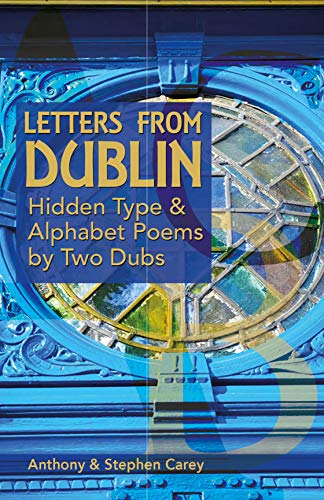 Letters from Dublin - Hidden Type and Alphabet Poems by Two Dubs