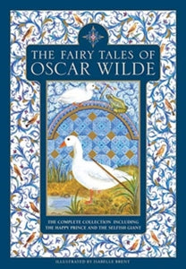 The Fairy Tales of Oscar Wilde : The complete collection including The Happy Prince and The Selfish Giant by Oscar Wilde (Hardback illustrated)