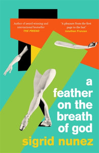 A Feather on the Breath of God by Sigrid Nunez