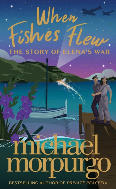 When Fishes Flew : The Story of Elena's War by Michael Morpurgo