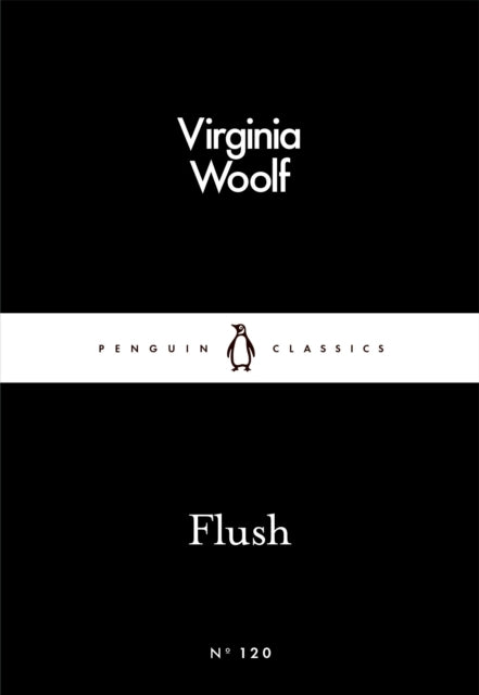 Flush by Virginia Woolf (Penguin Little Black Classics)