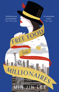 Free Food for Millionaires by Min Jin Lee