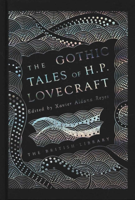 The Gothic Tales of H. P. Lovecraft by H.P. Lovecraft