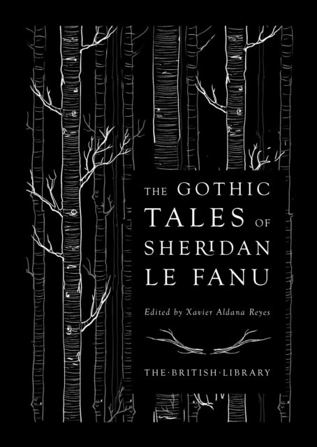 The Gothic Tales of Sheridan Le Fanu by J.T.Sheridan Le Fanu