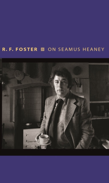 On Seamus Heaney by Roy Foster (hardback)