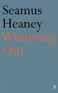 Wintering Out by Seamus Heaney