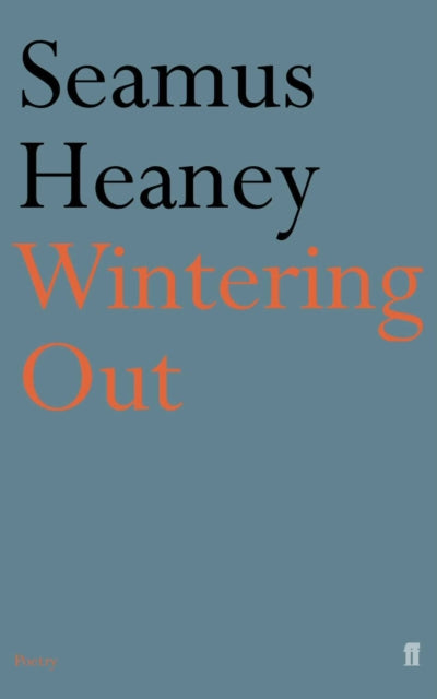 Wintering Out by Seamus Heaney