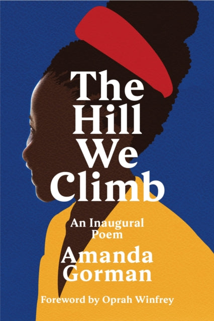 The Hill We Climb by Amanda Gorman (hardback)