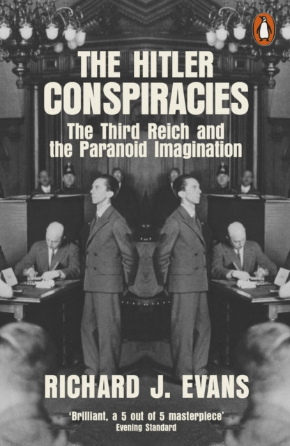 The Hitler Conspiracies : The Third Reich and the Paranoid Imagination by Richard J. Evans
