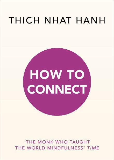 How to Connect by Thich Nhat Hanh