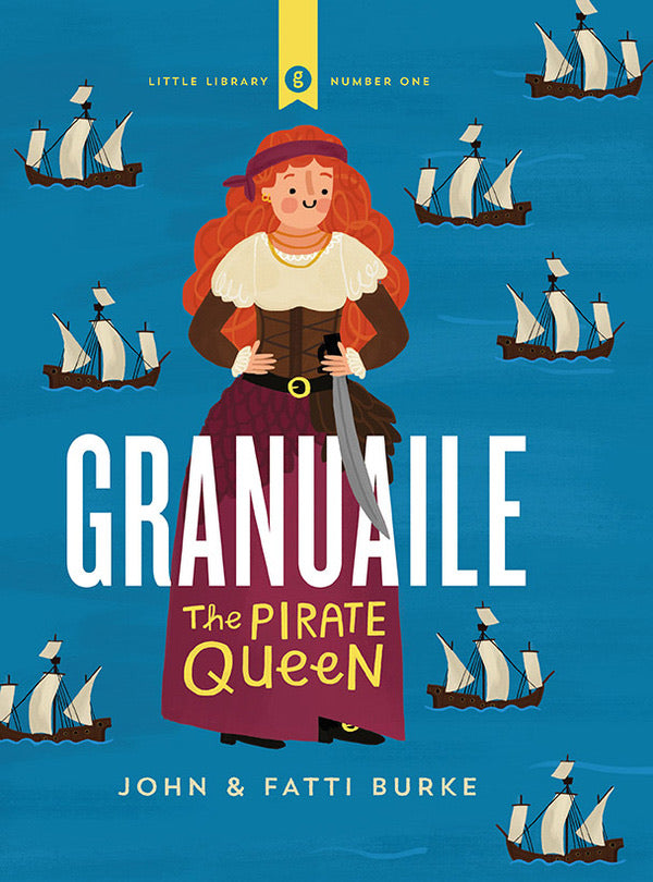 Granuaile The Pirate Queen by John and Fatti Burke