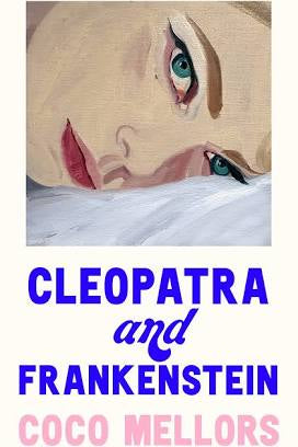 Cleopatra and Frankenstein by Coco Mellors