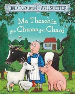 Mo Theachín Gan Chuma Gan Chaoi le Julia Donaldson