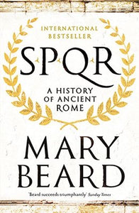SPQR A History of Ancient Rome by Mary Beard