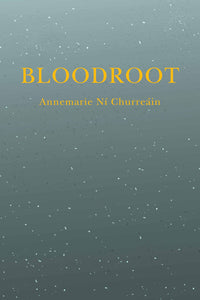 Bloodroot by Annemarie Ní Churreáin