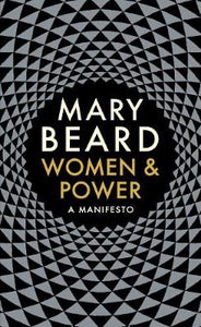 Women and Power: A Manifesto by Mary Beard