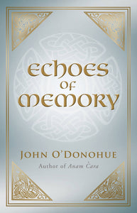 Echoes of Memory by John O'Donohue