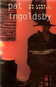 Do Lámh i mo Bhristí by Pat Ingoldsby