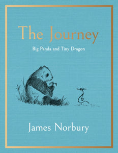 The Journey : A Big Panda and Tiny Dragon Adventure by James Norbury