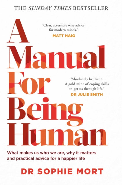 A Manual for Being Human : THE SUNDAY TIMES BESTSELLER by Dr Sophie Mort