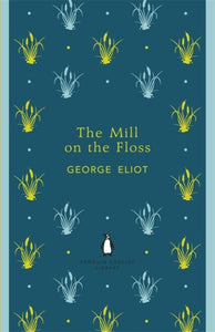 The Mill on the Floss by George Eliot
