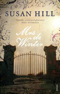Mrs De Winter : Gothic Fiction by Susan Hill