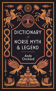 Dictionary of Norse Myth & Legend by Andrew Orchard