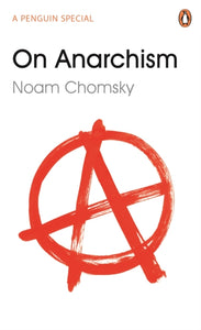 On Anarchism by Noam Chomsky (Author) , Nathan Schneider (Foreword By)