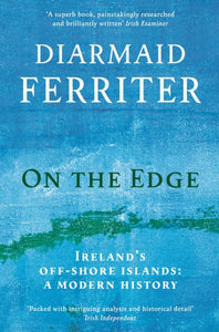 On the Edge : Ireland's Off-Shore Islands by Diarmaid Ferriter