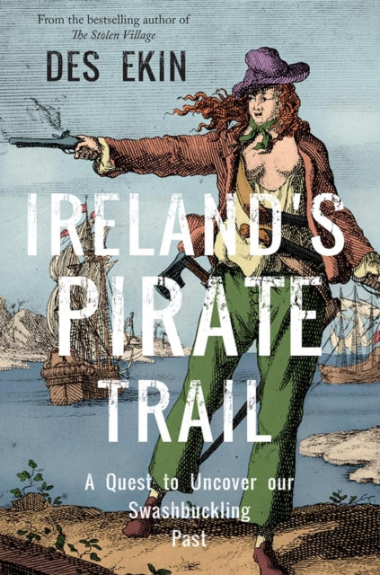 Ireland's Pirate Trail by Des Ekin