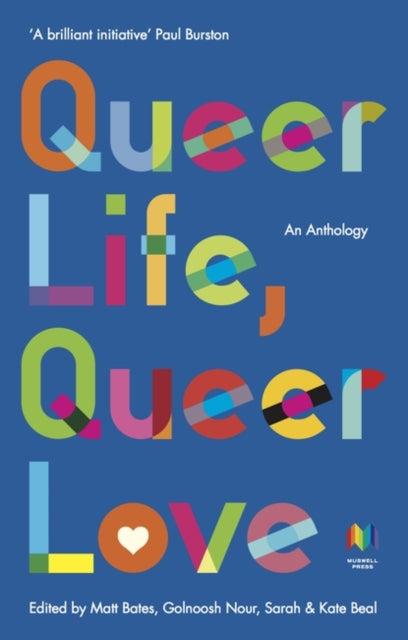 Queer Life. Queer Love : An anthology by Golnoosh Nour