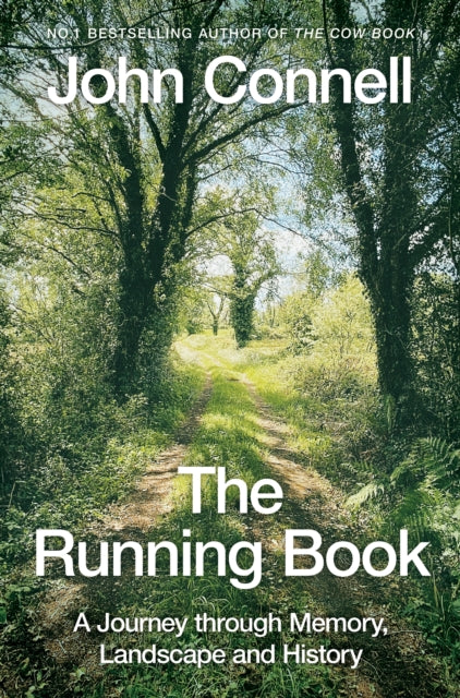 The Running Book : A Journey through Memory, Landscape and History by John Connell