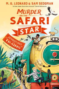 Murder on the Safari Star by M.G. Leonard