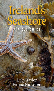 Ireland's Seashore A Field Guide by Lucy Taylor