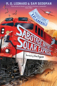 Sabotage on The Solar Express by M.G.Leonard & Sam Sedgman