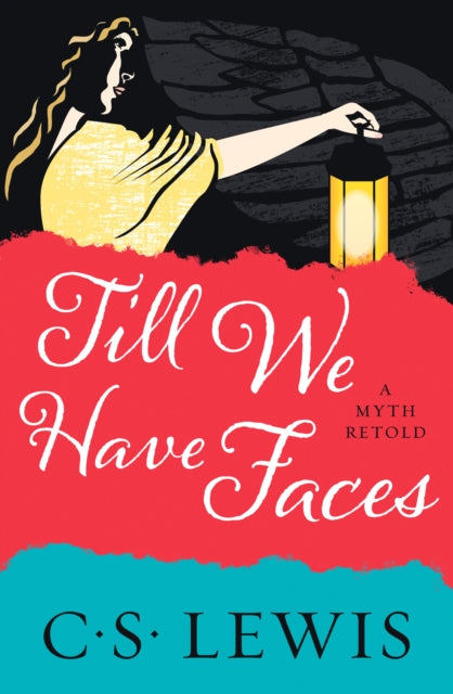 Till We Have Faces by C.S. Lewis