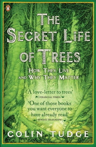 The Secret Life of Trees by Colin Tudge