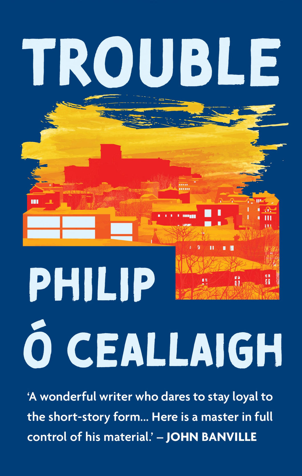 Trouble by Philip Ó Ceallaigh