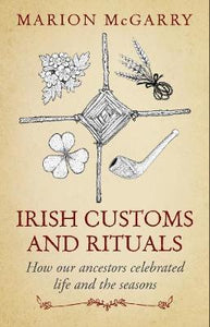 Irish Customs and Rituals by Marion McGarry