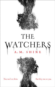 The Watchers by A.M. Shine