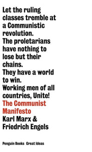 The Communist Manifesto by Karl Marx and Friedrich Engels (Penguin Great Ideas)