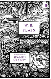 W. B. Yeats Poems selected by Seamus Heaney